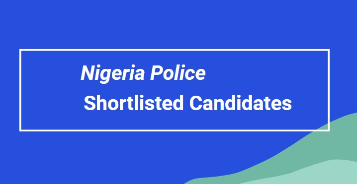 Nigeria Police Shortlisted Candidates